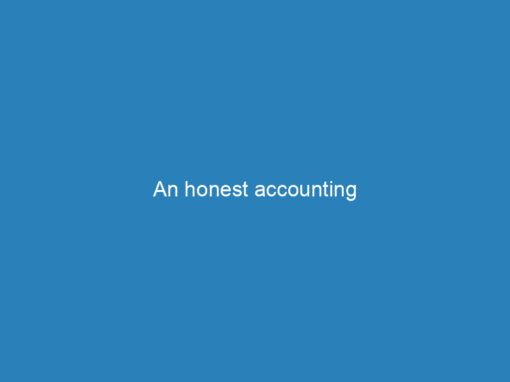 An honest accounting