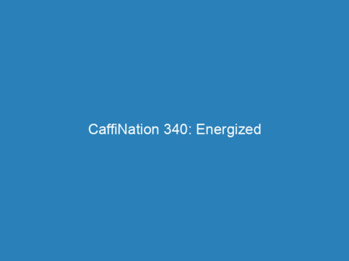 CaffiNation 340: Energized