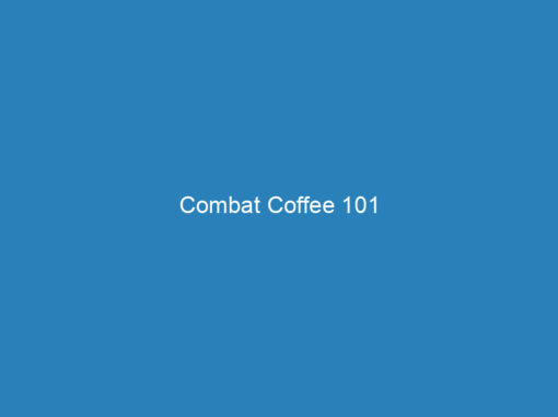 Combat Coffee 101