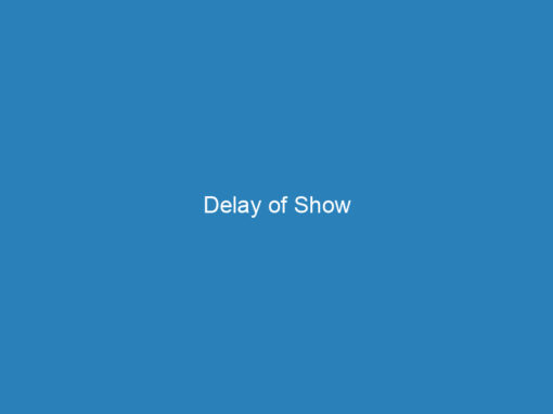 Delay of Show