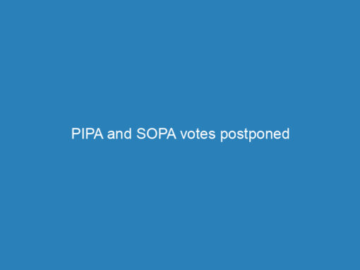 PIPA and SOPA votes postponed