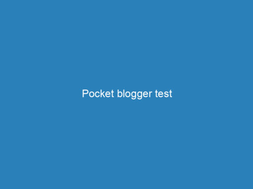 Pocket blogger test