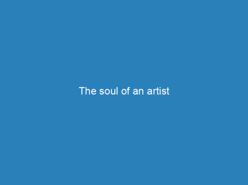 The soul of an artist