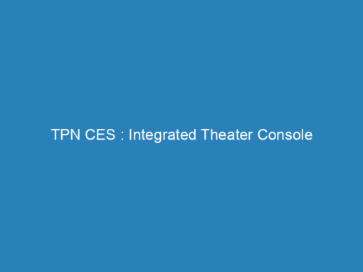 TPN CES : Integrated Theater Console